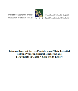 Informal Internet Service Providers and Their Potential Role in Promoting Digital Marketing and E-Payments in Gaza: A Case Study Report