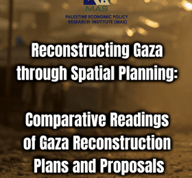Reconstructing Gaza through Spatial Planning: Comparative Readings of Gaza Reconstruction Plans and Proposals