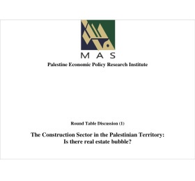The Construction Sector in the Palestinian Territory Is there real estate bubble? Round Table (1)