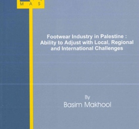 Footwear Industry in Palestine: Ability to Adjust with Local, Regional and International Challenges