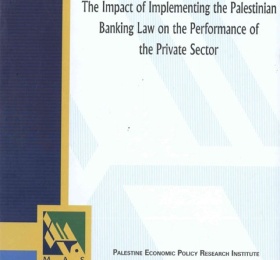The Impact of Implementing the Palestinian Banking Law on the Performance of the Private Sector.