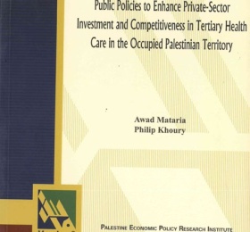 Public Policies to Enhance Private-Sector Investment and Competitiveness in Tertiary Health Care in the Occupied Palestinian Territory.