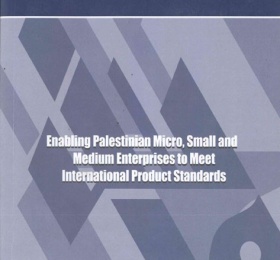 Enabling Palestinian Micro, Small and Medium Enterprises to meet International Product Standards.