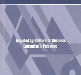 Irrigated Agriculture as Business Enterprise in Palestine.