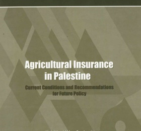 Agricultural Insurance in Palestine: Current Conditions and Recommendations for Future Policy.