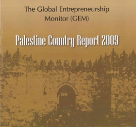 The Global Entrepreneurship Monitor (GEM): Palestine Country Report 2009