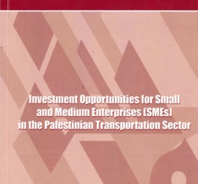 Investment Opportunities for Small and Medium Enterprises (SMEs) in the Palestinian Transportation Sector.