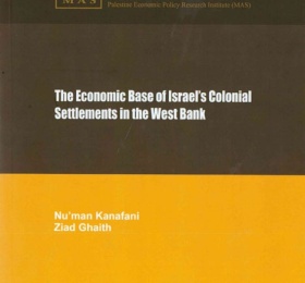 The Economic Base of Israel&rsquo;s Colonial Settlements in the West Bank.