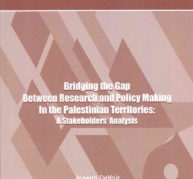 Bridging the Gap between Research and Policy Making in the Palestinian Territories: A Stakeholders&rsquo; Analysis.