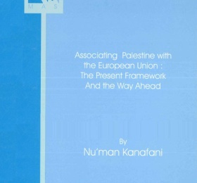 Associating Palestine with the European Union: The Present Framework and the Way Ahead