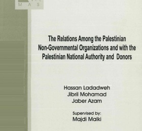 The Relations Among the Palestinian Non-Governmental Organizations and with the Palestinian National Authority and donors