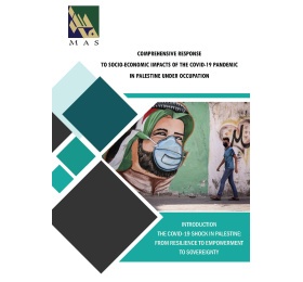 COMPREHENSIVE RESPONSE OF COVID-19 PANDEMIC IN PALESTINE: "INTRODUCTION" FROM RESILIENCE TO EMPOWERMENT TO SOVEREIGNTY