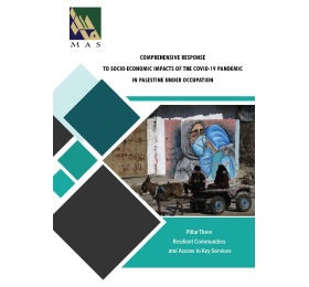 COMPREHENSIVE RESPONSE OF COVID-19 PANDEMIC IN PALESTINE: "Pillar Three" Resilient Communities and Access to Key Services