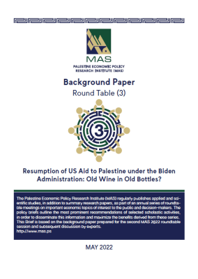Resumption of US Aid to Palestine under the Biden Administration: Old Wine in Old Bottles? - Background Paper, Round Table (3)
