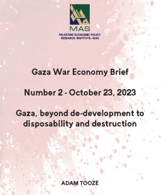 Gaza, beyond de-development to disposability and destruction - Gaza War Economy Brief Number 2