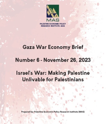 Israel&rsquo;s War: Making Palestine Unlivable for Palestinians - Gaza War Economy Brief #6