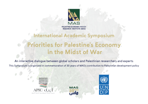 International Academic Symposium - Priorities for Palestine's Economy in the Midst of War 
