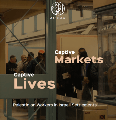 Captive Markets, Captive Lives: Palestinian Workers in Israeli Settlements