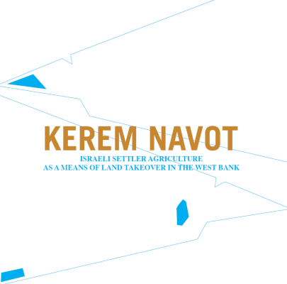 Israeli Settlers' Agriculture as Means of Lank Takeover in the West Bank