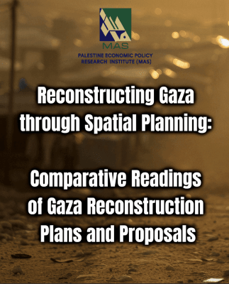 Reconstructing Gaza through Spatial Planning: Comparative Readings of Gaza Reconstruction Plans and Proposals  