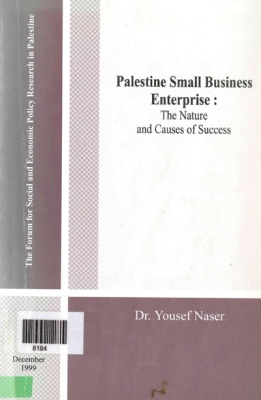 Palestinian Small Business Enterprise: The Nature and Causes of Success.