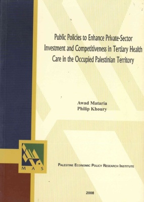 Public Policies to Enhance Private-Sector Investment and Competitiveness in Tertiary Health Care in the Occupied Palestinian Territory.