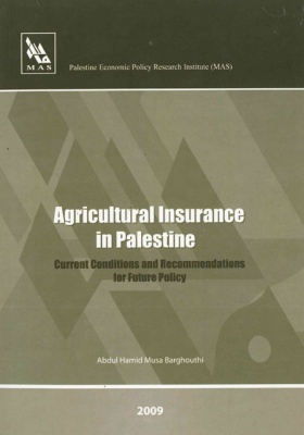 Agricultural Insurance in Palestine: Current Conditions and Recommendations for Future Policy.