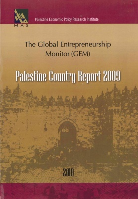 The Global Entrepreneurship Monitor (GEM): Palestine Country Report 2009