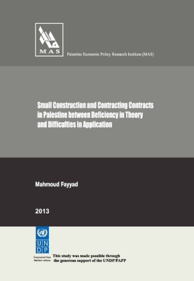 Small Construction and Contracting Contracts in Palestine between Deficiency in Theory and Difficulties in Application